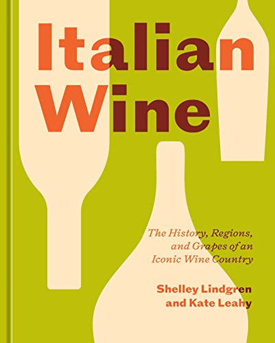 Italian Wine: The History, Regions, and Grapes of an Iconic Wine Country - Hardcover